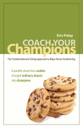 Coach Your Champions: The Transformational Giving Approach to Major Donor Fundraising