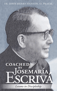 Coached by Josemara Escriv: Lessons in Discipleship