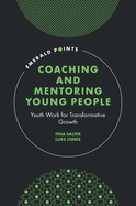 Coaching and Mentoring Young People: Youth Work for Transformative Growth