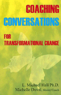 Coaching Conversations for Transformational Change: Meta-Coaching Volume II