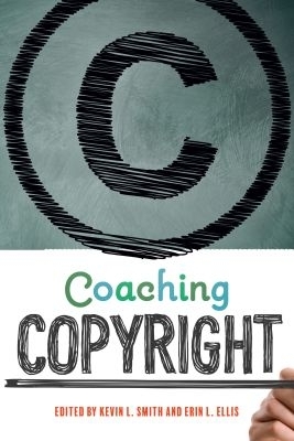 Coaching Copyright - Smith, Kevin L (Editor), and Ellis, Erin L (Editor)