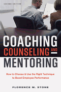 Coaching, Counseling & Mentoring: How to Choose the Right Technique to Boost Employee Performance