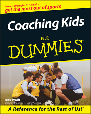 Coaching Kids for Dummies - Wolff, Rick