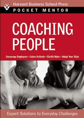 Coaching People: Expert Solutions to Everyday Challenges - Review, Harvard Business (Compiled by)