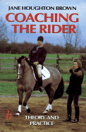 Coaching the Rider - Houghton Brown, Jane