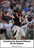 Coaching the Spread Offense: By the Experts - Browning, Earl (Editor)