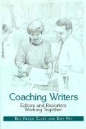 Coaching Writers: Editors and Reporters Working Together