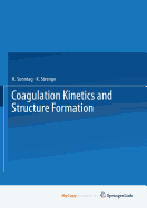 Coagulation Kinetics and Structure Formation