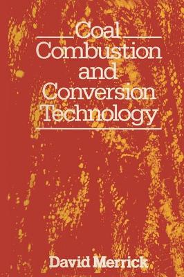 Coal Combustion and Conversion Technology - Merrick, David