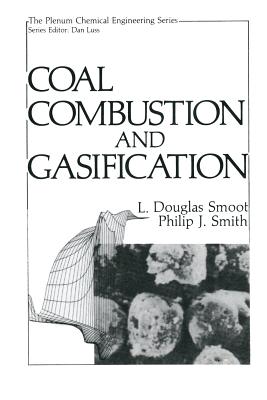 Coal Combustion and Gasification - Smoot, L.Douglas, and Smith, Philip J.