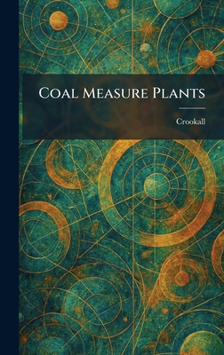 Coal Measure Plants - Crookall (Creator)