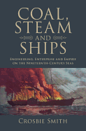 Coal, Steam and Ships: Engineering, Enterprise and Empire on the Nineteenth-Century Seas