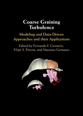 Coarse Graining Turbulence - Grinstein, Fernando F (Editor), and Pereira, Filipe S (Editor), and Germano, Massimo (Editor)