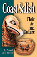 Coast Salish: Their Art and Culture