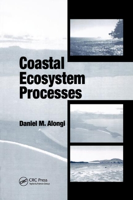Coastal Ecosystem Processes - Alongi, Daniel M.