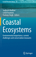Coastal Ecosystems: Environmental Importance, Current Challenges and Conservation Measures