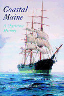 Coastal Maine: A Maritime History