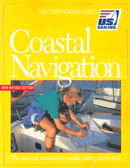 Coastal Navigation: The National Standard for Quality Sailing Instruction