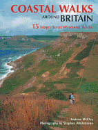 Coastal Walks Around Britain: 15 Magnificent Weekend Walks