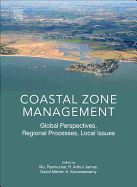 Coastal Zone Management: Global Perspectives, Regional Processes, Local Issues