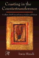 Coasting in the Countertransference: Conflicts of Self Interest Between Analyst and Patient