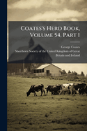 Coates's Herd Book, Volume 54, Part 1