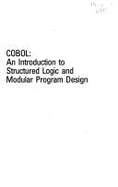 COBOL: An Introduction to Structured Logic and Modular Program Design - Davis, William S, and Fisher, Richard H