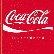 Coca-Cola: The Cookbook