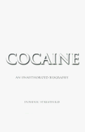Cocaine: An Unauthorized Biography