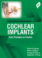 Cochlear Implants: From Principles to Practice