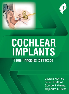 Cochlear Implants: From Principles to Practice - Haynes, David S, and Gifford, Ren� H, and Wanna, George B