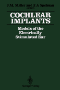 Cochlear Implants: Models of the Electrically Stimulated Ear