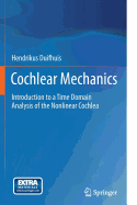 Cochlear Mechanics: Introduction to a Time Domain Analysis of the Nonlinear Cochlea