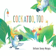 Cockatoo, Too