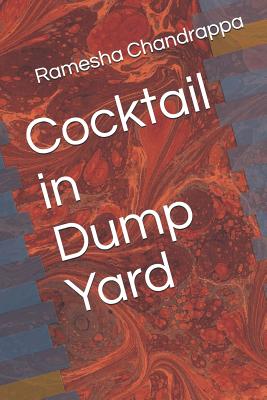 Cocktail in Dump Yard - Chandrappa, Ramesha