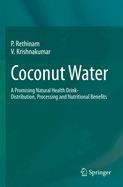 Coconut Water: A Promising Natural Health Drink-Distribution, Processing and Nutritional Benefits
