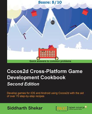 Cocos2d Cross-Platform Game Development Cookbook - Second Edition - Shekar, Siddharth