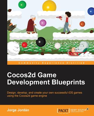 Cocos2d Game Development Blueprints - Jord�n, Jorge