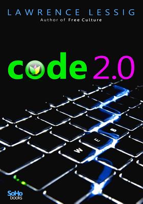 Code 2.0 - Lessig, Lawrence