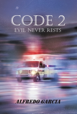 Code 2: Evil Never Rests - Alfredo Garcia