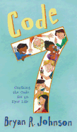 Code 7: Cracking the Code for an Epic Life