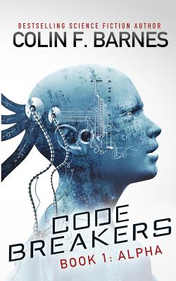 Code Breakers: Alpha - Barnes, Colin F