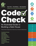 Code Check: An Illustrated Guide to Building a Safe House
