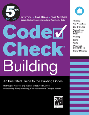 Code Check Building 5th Edition: An Illustrated Guide to the Building Codes - Hansen, Douglas