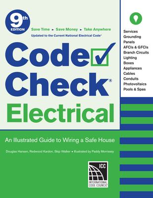 Code Check Electrical 9th Edition: An Illustrated Guide to Wiring a Safe House - Walker, Skip