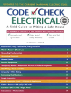 Code Check Electrical: A Field Guide to Wiring a Safe House