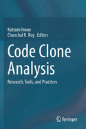 Code Clone Analysis: Research, Tools, and Practices