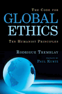 Code for Global Ethics: Ten Humanist Principles