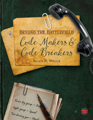 Code Makers and Code Breakers - Wells, Allen R