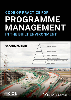 Code of Practice for Programme Management in the Built Environment - CIOB (The Chartered Institute of Building)